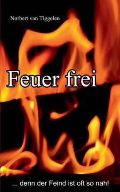 Cover for Tiggelen · Feuer frei (Book) (2016)