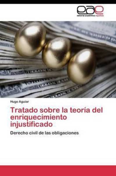 Cover for Aguiar Hugo · Tratado Sobre La Teoria Del Enriquecimiento Injustificado (Pocketbok) (2011)