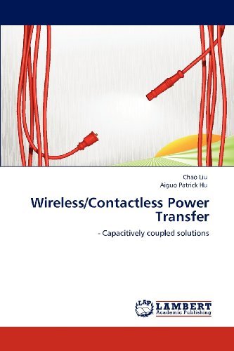Cover for Aiguo Patrick Hu · Wireless / Contactless Power Transfer: - Capacitively Coupled Solutions (Pocketbok) (2012)