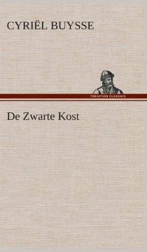 Cover for Cyriel Buysse · De Zwarte Kost (Hardcover bog) [Dutch edition] (2013)