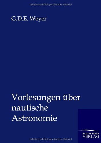 Cover for G D E Weyer · Vorlesungen uber nautische Astronomie (Pocketbok) [German edition] (2012)