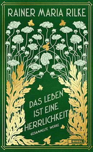 Cover for Rainer Maria Rilke · Das Leben ist eine Herrlichkeit: Gesammelte Werke (Book) (2023)