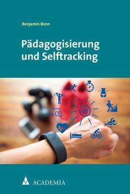 Cover for Bonn · Pädagogisierung und Selftracking (N/A) (2021)