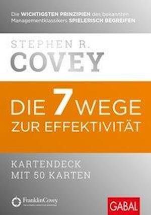 Die 7 Wege zur Effektivität - Covey, Stephen R; Roethe, Ange - Other - GABAL - 9783897496620 -