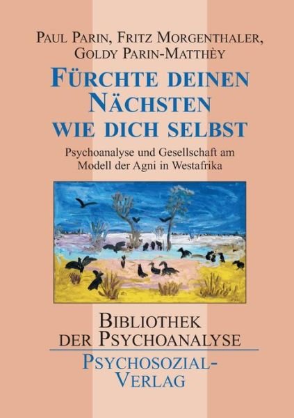 Fürchte Deinen Nächsten Wie Dich Selbst - Goldy Parin-matthèy - Books - Psychosozial-Verlag - 9783898064620 - April 1, 2006