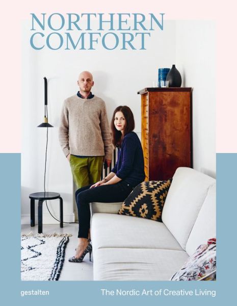 Cover for Sailsbury · Northern Comfort: The Nordic Art of Creative Living (Hardcover Book) (2018)