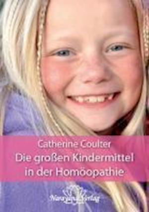 Cover for Catherine R. Coulter · Die großen Kindermittel in der Homöopathie (Hardcover Book) (2011)