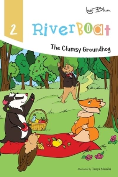 Cover for Ingo Blum · Riverboat: The Clumsy Groundhog - Riverboat (Hardcover Book) (2018)