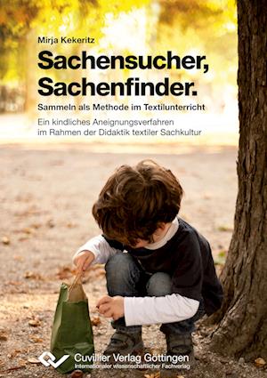 Cover for Mirja Kekeritz · Sachensucher - Sachenfinder: Sammeln als Methode im Textilunterricht (Paperback Book) (2013)