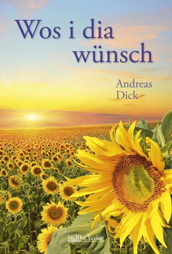 Wos i dia wünsch - Dick - Books -  - 9783955877620 - 