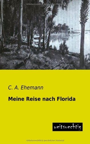 Cover for C. A. Ehemann · Meine Reise Nach Florida (Paperback Book) [German edition] (2013)