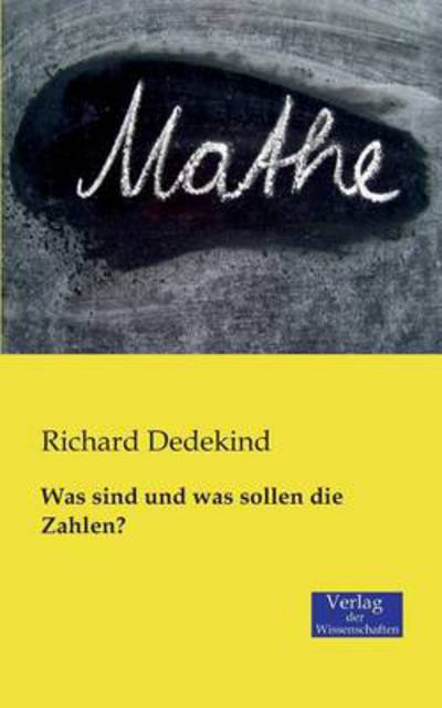 Cover for Richard Dedekind · Was sind und was sollen die Zahlen? (Paperback Book) [German edition] (2019)