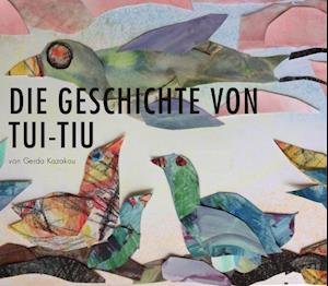 Cover for Kazakou · Die Geschichte von Tui-Tiu (Bok)