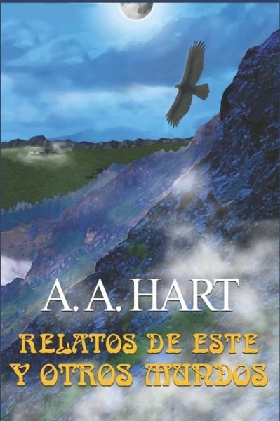 Cover for A a Hart · Relatos de este y otros mundos (Paperback Bog) (2018)