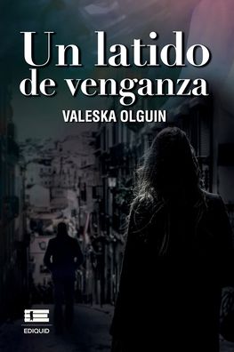 Cover for Valeska Olguin · Un latido de venganza (Paperback Book) (2022)