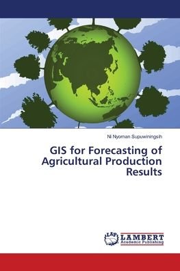 Cover for Supuwiningsih · GIS for Forecasting of Ag (Book) (2018)