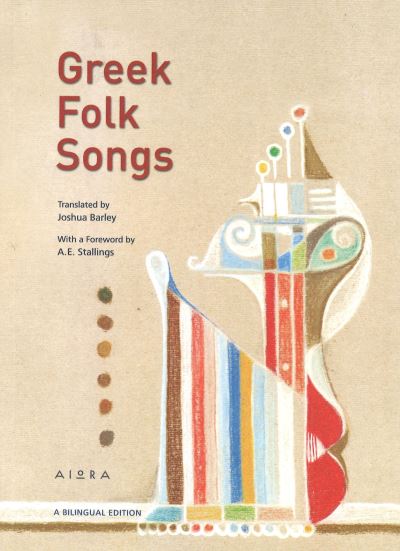 Greek Folk Songs: An Anthology -  - Books - Aiora Press - 9786185369620 - October 15, 2022