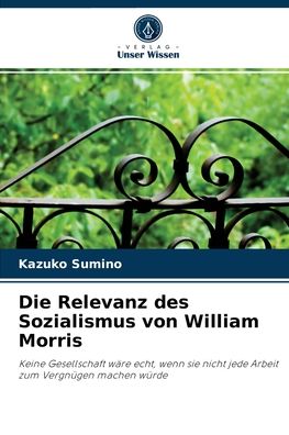 Cover for Kazuko Sumino · Die Relevanz des Sozialismus von William Morris (Paperback Book) (2021)