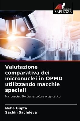 Valutazione comparativa dei micronuclei in OPMD utilizzando macchie speciali - Neha Gupta - Livros - Edizioni Sapienza - 9786203687620 - 13 de maio de 2021