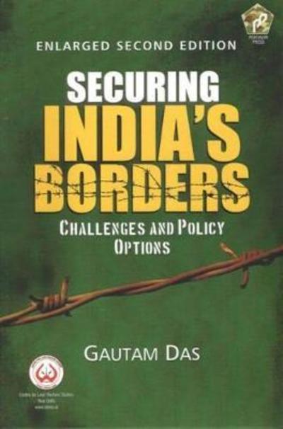 Cover for Gautam Das · Securing India's Borders: Challenges and Policy Options (Hardcover Book) (2016)