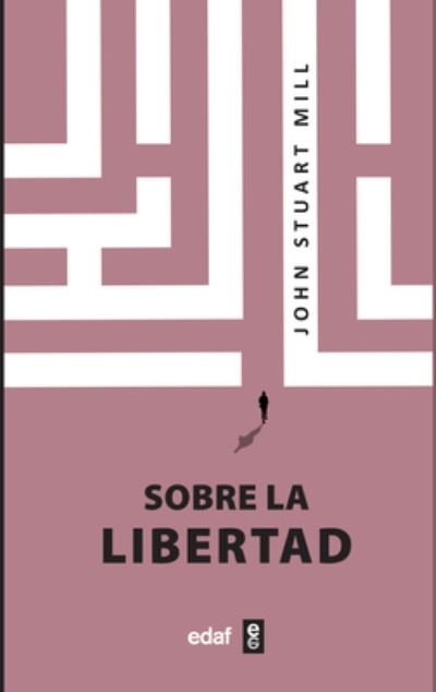 Cover for John Stuart Mill · Sobre La Libertad (Paperback Book) (2022)