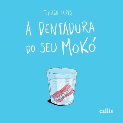 Cover for Thiago Lopes · A Dentadura Do Seu Moko (Paperback Bog) (2022)