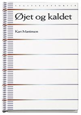 Cover for Kari Martinsen · Øjet og kaldet (Bound Book) [1st edition] (2006)