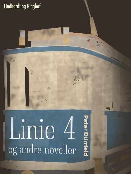 Cover for Peter Dürrfeld · Linie 4 og andre noveller (Poketbok) [1:a utgåva] (2017)