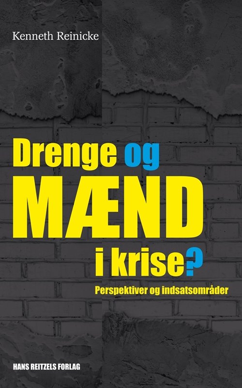 Cover for Kenneth Reinicke · Drenge og mænd i krise? (Gebundesens Buch) [1. Ausgabe] [Indbundet] (2012)