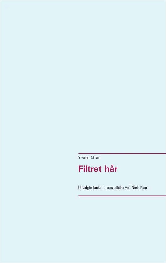 Cover for Yosano Akiko · Filtret hår (Paperback Bog) [1. udgave] (2019)