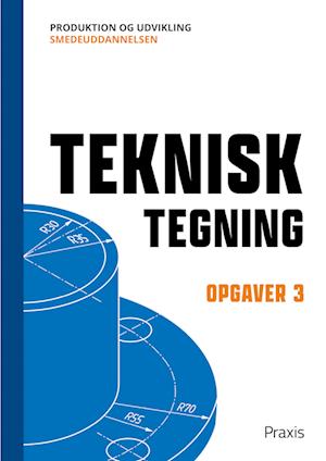 Poul-Arne Callesen; Niels M. Povlsen · Teknisk tegning: Teknisk tegning - Opgaver 3 (Taschenbuch) [3. Ausgabe] (2014)