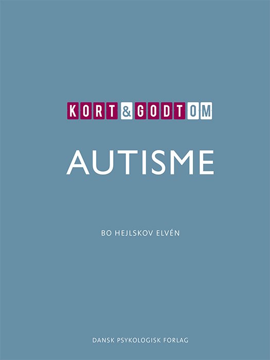 Cover for Bo Hejlskov Elvén · Kort &amp; godt: Kort &amp; godt om AUTISME (Hæftet bog) [1. udgave] (2023)