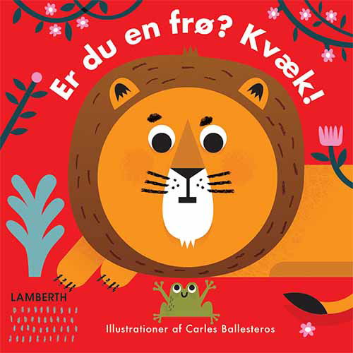 Er du en frø? Kvæk! - Lena Lamberth - Libros - Lamberth - 9788771616620 - 20 de agosto de 2019