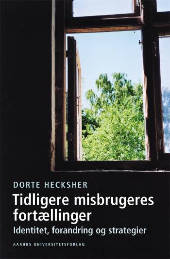 Dorte Hecksher · Tidligere misbrugeres fortællinger (Sewn Spine Book) [1.º edición] (2006)