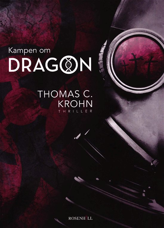 Kampen om DRAGON - Thomas C. Krohn - Bøger - RosenHill - 9788797018620 - 25. september 2018