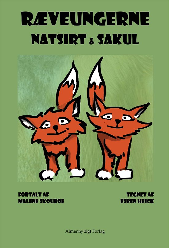 Cover for Malene Skouboe · Ræveungerne Natsirt og Sakul (Sewn Spine Book) [1. Painos] (2012)