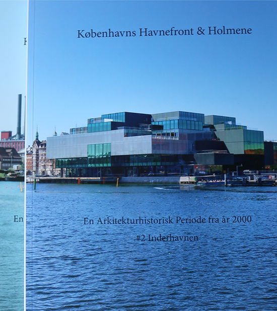 Cover for Ole Sørensen · Trilogien om Københavns Havnefront &amp; Holmene: Københavns Havnefront &amp; Holmene #1 Sydhavnen &amp; #2 Inderhavnen (Sewn Spine Book) [1st edition] (2018)