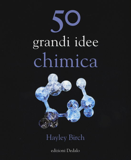 Cover for Hayley Birch · 50 Grandi Idee. Chimica (Book)