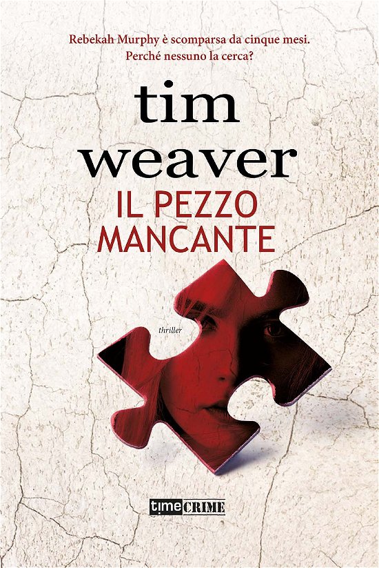 Cover for Tim Weaver · Il Pezzo Mancante (Bok)