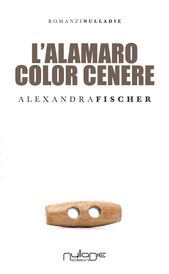 L'Alamaro Color Cenere - Alexandra Fischer - Books -  - 9788869151620 - 