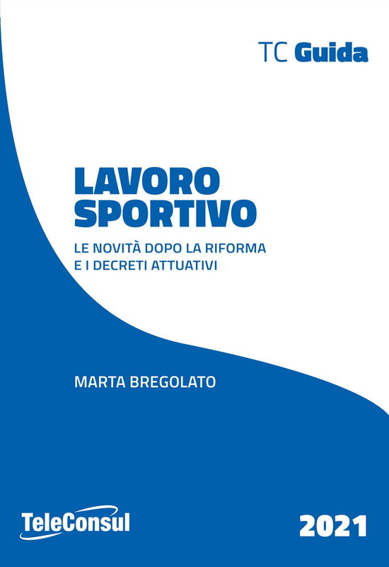 Cover for Marta Bregolato · Lavoro Sportivo. Le Novita Dopo La Riforma E I Decreti Attuativi (Book)