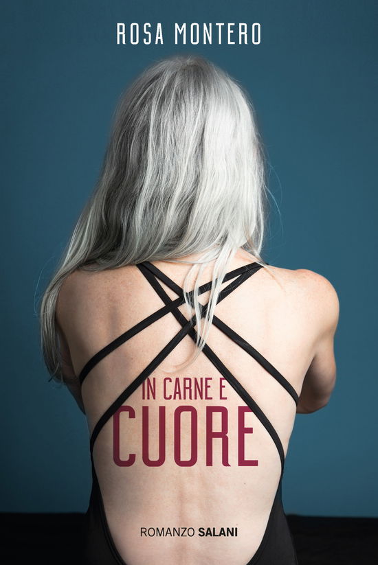 Cover for Rosa Montero · In Carne E Cuore (Book)