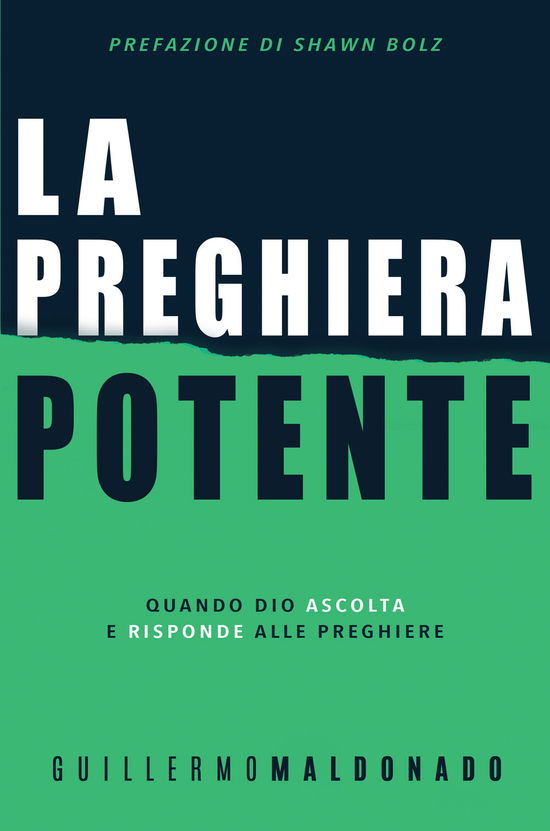 Cover for Guillermo Maldonado · La Preghiera Potente. Quando Dio Ascolta E Risponde Alle Preghiere (Book)