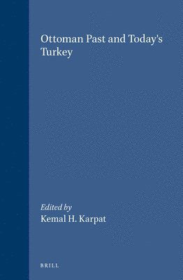 Cover for Kemal H. Karpat · Ottoman Past and Today's Turkey (Social, Economic and Political Studies of the Middle East and Asia) (Hardcover bog) (2000)