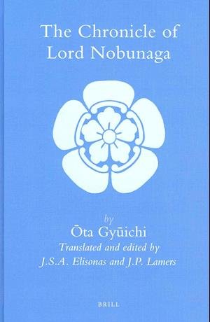 Cover for Ta Gyichi.   J.s.a. Elisonas  J.p. Lamers · The Chronicle of Lord Nobunaga (Brill's Japanese Studies Library) (Hardcover Book) (2011)