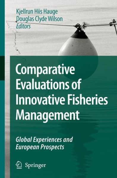 Kjellrun Hiis Hauge · Comparative Evaluations of Innovative Fisheries Management: Global Experiences and European Prospects (Hardcover Book) [2009 edition] (2009)