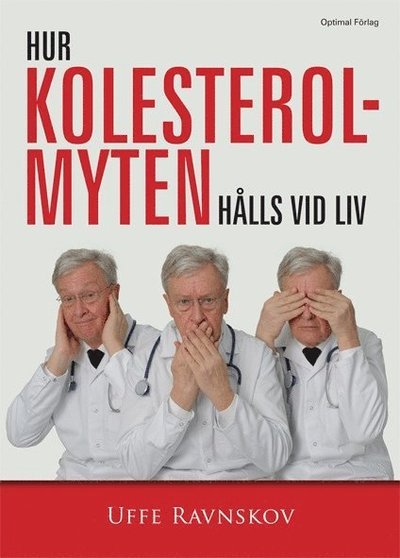 Cover for Uffe Ravnskov · Hälsa och Livsstil: Hur kolesterolmyten hålls vid liv (Book) (2013)
