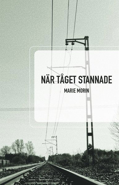 Cover for Marie Morin · När tåget stannade (ePUB) (2015)