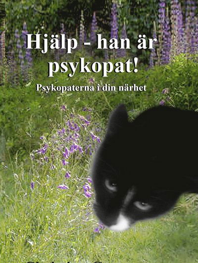 Cover for Christina Gustavson · Du kan hjälpa någon: Hjälp - han är psykopat! Psykopaterna i din närhet (Bound Book) (2018)