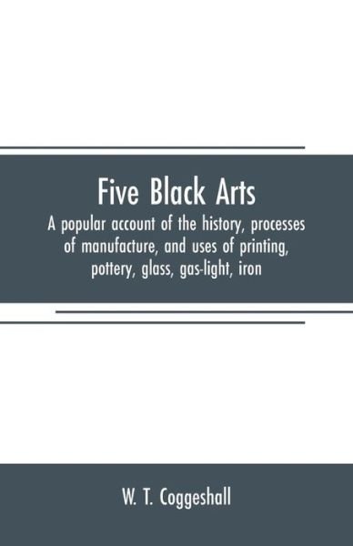 Cover for W T Coggeshall · Five black arts (Paperback Book) (2019)